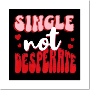 Single Not Desperate Funny Valentines Day Posters and Art